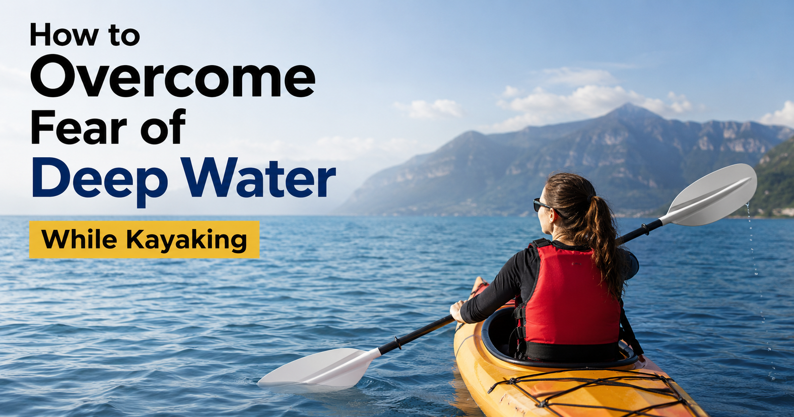 Kayaking fear of deep water tips and guide